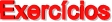 exercicios.jpg (5635 bytes)